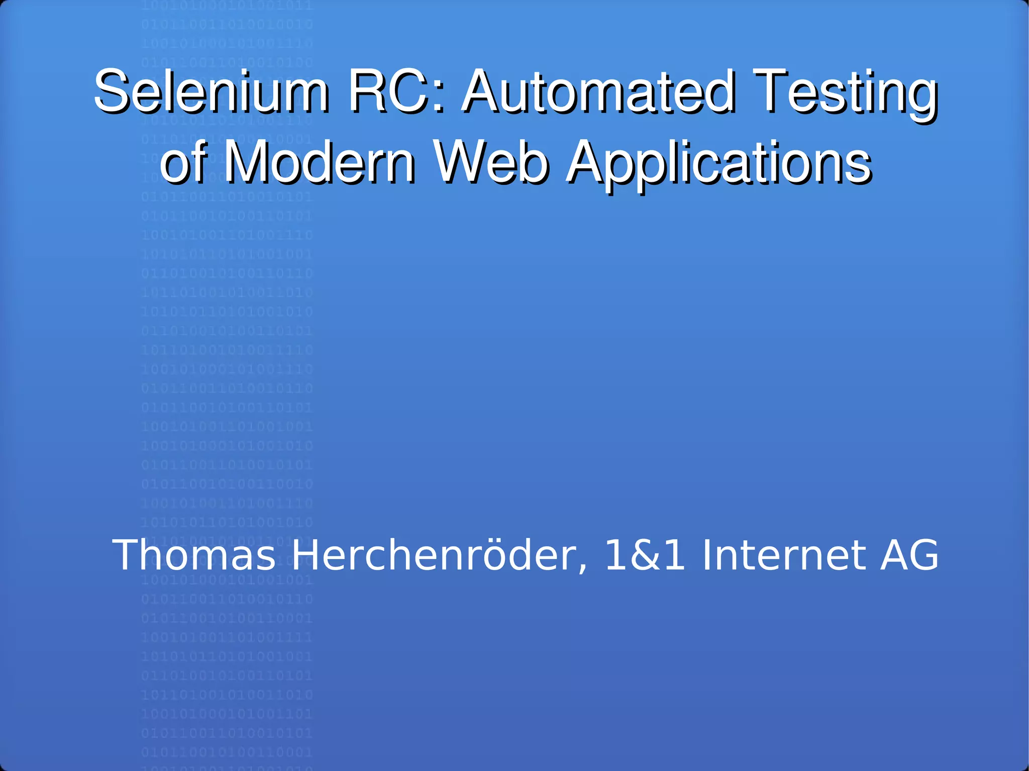 Selenium RC: Automated Testing of Modern Web Applications