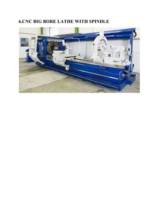6.CNC BIG BORE LATHE WITH SPINDLE 
 