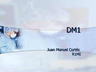 DM1 Juan Manuel Cortés  R1MI 