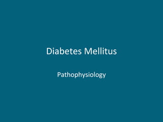 Diabetes Mellitus Pathophysiology 