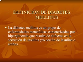 DEFINICIÓN DE DIABETES MELLITUS ,[object Object]