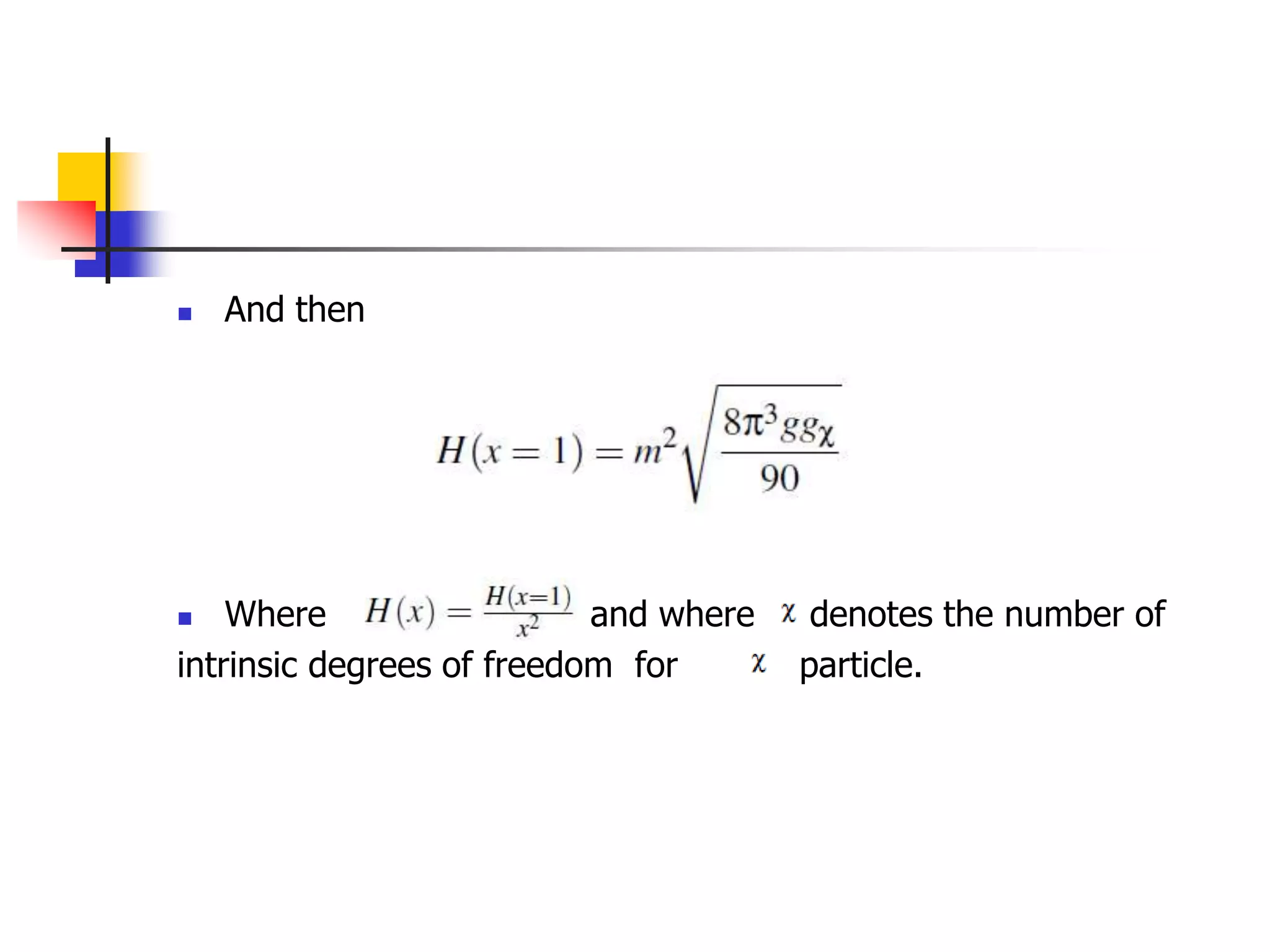    And then




   Where                  and where    denotes the number of
intrinsic degrees of freedom for       particle.
 