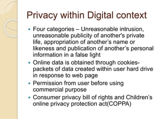 Contd..
 Federal Trade Commission privacy
policy
1. Notice: User should be made aware
2. Consent: Consent from user
3. Ac...