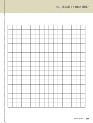 237Cuarto grado |
43. ¿Cuál es más útil?
Libro 1.indb 237 11/09/19 11:23
 