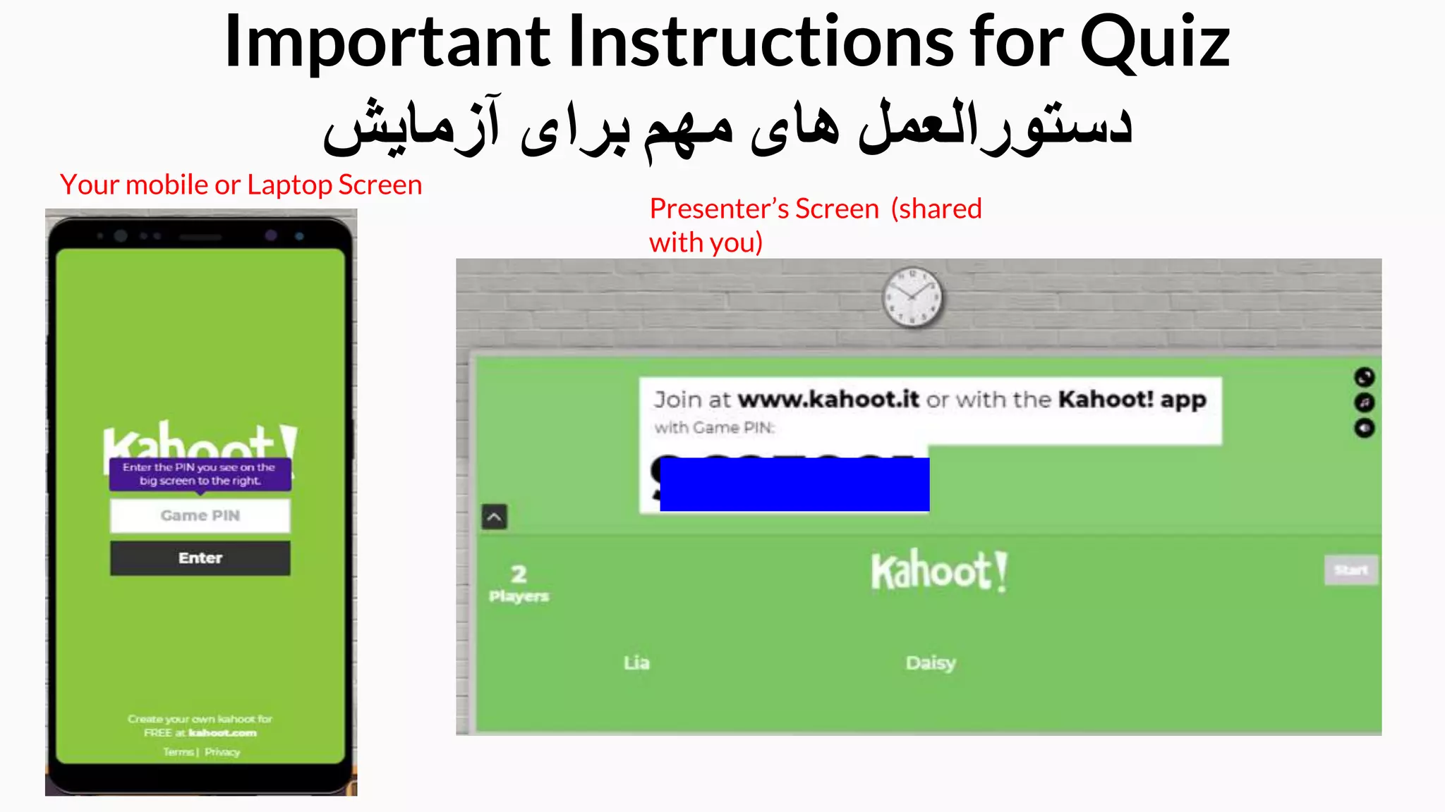 Important Instructions for Quiz
‫دستورالعمل‬‫های‬‫مهم‬‫برای‬‫آزمایش‬
Your mobile or Laptop Screen
Presenter’s Screen (shared
with you)
 