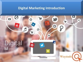 Digital Marketing Introduction
 