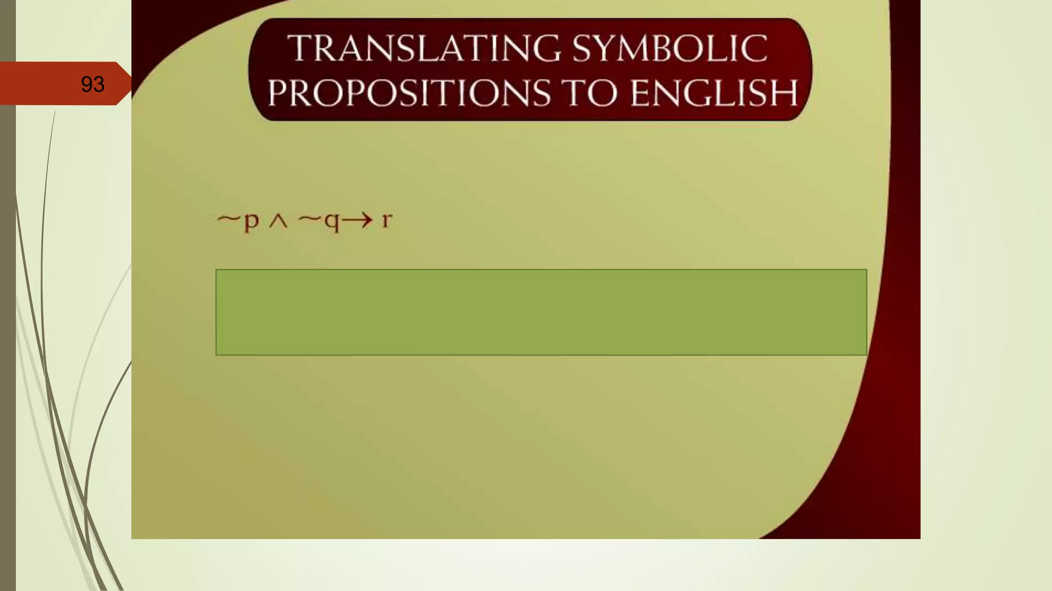 93
Translating Symbolic Propositions
to English – 13b
 