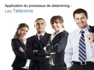 Application du processus de datamining :Les Télécoms
