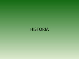 HISTORIA 