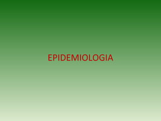 EPIDEMIOLOGIA 