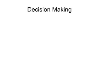 Decision Making

 
