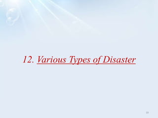 12. Various Types of Disaster
19
 