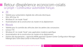 tech.days 2015#mstechdays
Le projet – Constructeur automobile français
Le business veut tout, tout de suite ? Etes-vous passé en mode IT as a Service ?
 ZE
 Rbook
 