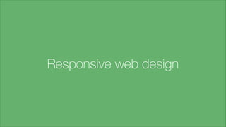 Responsive web design

 