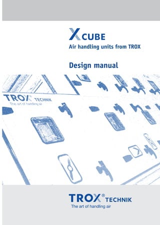 Air handling units from TROX
Design manual
 