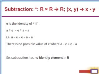 Subtraction: *: R × R → R; (x, y) → x - y
 