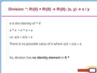 Division: *: R{0} × R{0} → R{0}; (x, y) → x / y
 