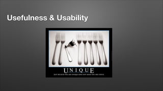 Usefulness & Usability

 