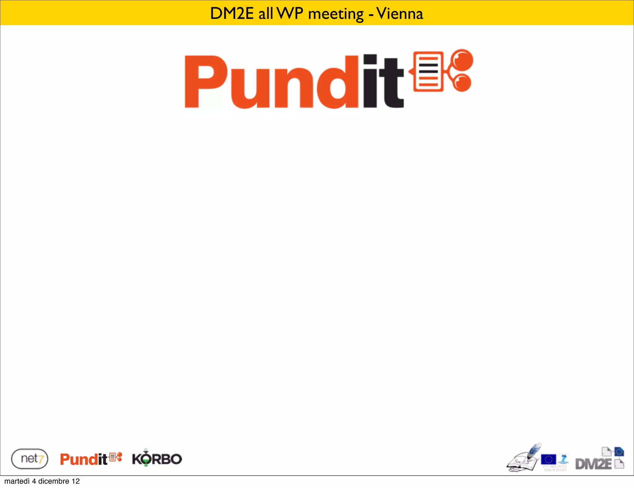 DM2E all WP meeting - Vienna




martedì 4 dicembre 12
 
