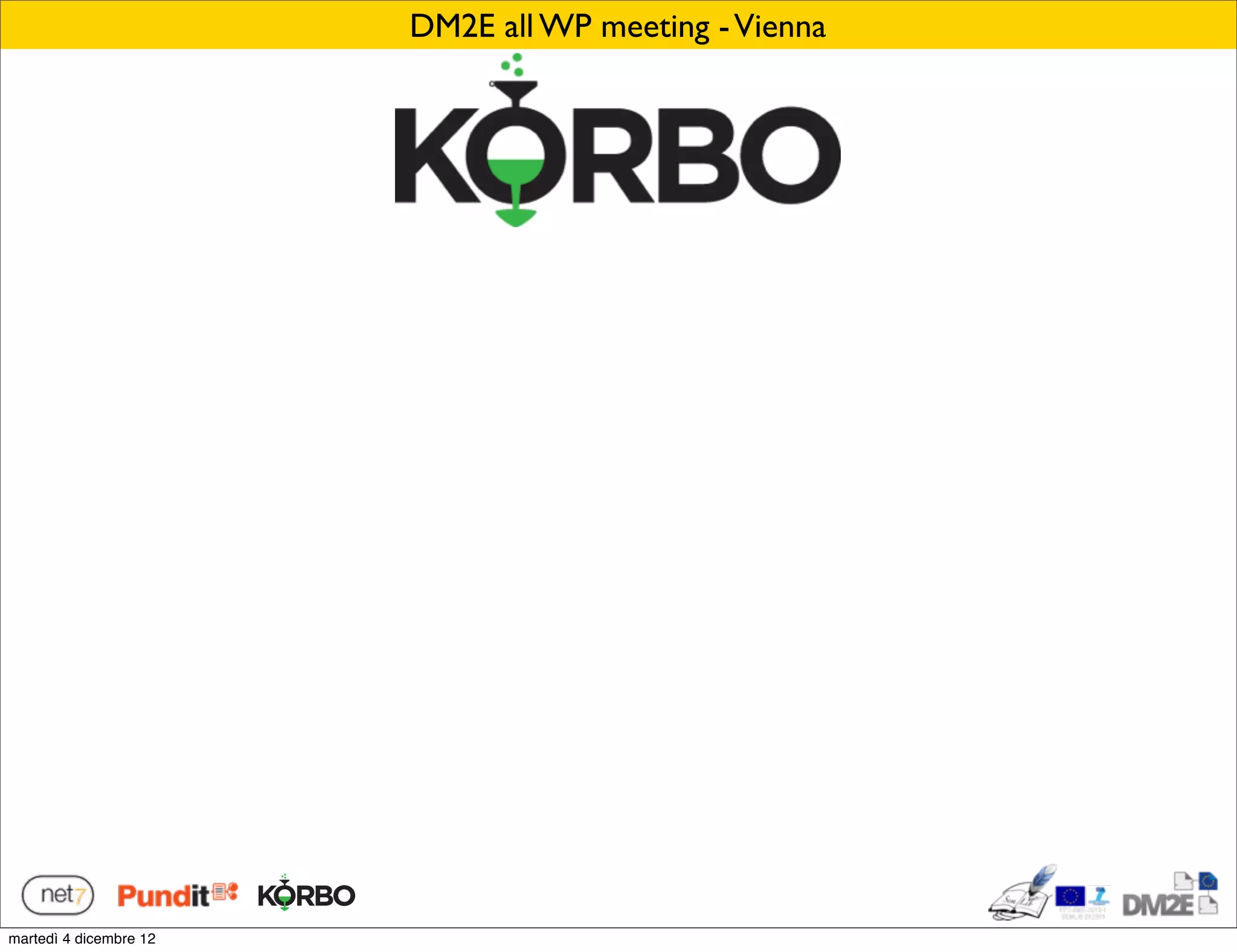DM2E all WP meeting - Vienna




martedì 4 dicembre 12
 