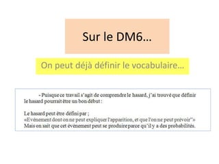 Sur le DM6…
On peut déjà définir le vocabulaire…
 
