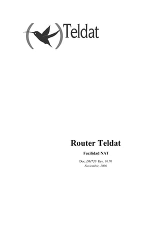 Router Teldat
Facilidad NAT
Doc. DM720 Rev. 10.70
Noviembre, 2006
 