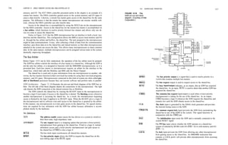 516   CHAPTER 13   DIRECT MEMORY ACCESS AND DMA-CONTROLLED I/O                                                               13-3   SHARED-BUS OPERATION                                                                                         517
      memory and I/O. The 8237 DMA controller presented earlier in the chapter is an example of a          FIGURE 13-16 The
                                                                                                                                                                              S2C 1          20 UV C C
      remote bus master. The DMA controller gained access to the system memory and I/O space to            8289 pin-out and block
                                                                                                                                                                             IOB[ 2           9    3 si
      cause a data transfer. Likewise, a remote bus master gains access to the shared bus for the same     diagram. (Courtesy of Intel                             SYSB/RESB C 3              8    3 so
      purpose. The difference is that the remote bus master microprocessor can execute variable soft-      Corporation.)                                                   RESBC     4             3 CLK
                                                                                                                                                                                        8289 7
      ware, whereas the DMA controller can only transfer data.                                                                                                             BCLKC 5 BUS         6   3 CocR
                                                                                                                                                                                      ARBITEF
             Access to the shared bus is accomplished by using the HOLD pin on the microprocessor                                                                            iNffc   6       ' 5   ] CRQLCK
                                                                                                                                                                           BREQ.C    7        4    3 ANYRQST
      for the DMA controller. Access to the shared bus for the remote bus master is accomplished via
                                                                                                                                                                           BPROC 8            3 3 AEN
      a bus arbiter, which functions to resolve priority between bus masters and allows only one de-                                                                       BPRNC 9            2    3 CBRQ
      vice at a time to access the shared bus.                                                                                                                              GNDC 10           1    3 BUSY
             Notice in Figure 13-15 that the 8088 microprocessor has an interface to both a local, resi-
      dent bus and the shared bus. This configuration allows the 8088 to access local memory and I/O
      or, through the bus arbiter and buffers, the shared bus. The task assigned to the microprocessor
                                                                                                                                                                                         /- -K                   •*-
      might be data communications. It may, after collecting a block of data from the communications                                                                      ARBITRATION    v-~y                          - INIT
                                                                                                                                                                                                                 •4-   -BcTR
      interface, pass those data on to the shared bus and shared memory so that other microprocessors                                                                                                                  »- BREQ
      attached to the system can access the data. This allows many microprocessors to share common                                                                           &                      MULTIBUS ^_        -BPRN     -
                                                                                                                                                                                                                                     MULTIBUS™
                                                                                                                                                                                                                                     COMMAND
                                                                                                                                                                    •>•                            INTERFACE                         SIGNALS
                                                                                                                                                                     ^    STATE                                        »BPRO
      data. In the same manner, multiple microprocessors can be assigned various tasks in the system,                                                                *" GENERATOR                                -<-   -BUSY
                                                                                                                                                                    *•
      drastically improving throughput.                                                                                                                                                                                »• CBRQ

                                                                                                                                                          LOCK-                                   _f   ^
      The Bus Arbiter                                                                                                                                      CLK-
                                                                                                                                                        CRQLCK-
                                                                                                                                                                    >•
                                                                                                                                                                    !»•                    — *•
                                                                                                                                                                           CONTROL                   LOCAL
                                                                                                                                                          RESB-
      Before Figure 13-15 can be fully understood, the operation of the bus arbiter must be grasped.                                                   ANYRQST -    &•
                                                                                                                                                                                                      BUS
                                                                                                                                                                                                   INTERFACE
      The 8289 bus arbiter controls the interface of a bus master to a shared bus. Although the 8289 is                                                     JOB-    !»•


      not the only bus arbiter, it is designed to function with the 8086/8088 microprocessors, so it is
      presented here. Each bus master or microprocessor requires an arbiter for the interface to the                                                                                 |    GND
                                                                                                                                                                                  +5V                      (b)
      shared bus, which Intel calls the Multibus and IBM calls the Micro Channel.
             The shared bus is used only to pass information from one microprocessor to another; oth-
      erwise, the bus masters function in their own local bus modes by using their own local programs,                      BPRO                  The bus priority output is a signal that is used to resolve priority in a
      memory, and I/O space. Microprocessors connected in this kind of system are often called par-                                              system that contains multiple bus masters.
      allel or distributed processors because they can execute software and perform tasks in parallel.
                                                                                                                            BREQ                 The bus request output is used to request access to the shared bus.
      8289 Architecture. Figure 13-16 illustrates the pin-out and block diagram of the 8289 bus ar-
      biter. The left side of the block diagram depicts the connections to the microprocessor. The right                    BUSY                The busy input/output indicates, as an output, that an 8289 has acquired
      side denotes the 8289 connection to the shared (remote) bus or Multibus.                                                                  the shared bus. As an input, BUSY is used to detect that another 8289 has
             The 8289 controls the shared bus by causing the READY input to the microprocessor to                                               acquired the shared bus.
      become a logic 0 (not ready) if access to the shared bus is denied. The blocking occurs whenever                      CBRQ                The common bus request input/output is used when a lower-priority
      another microprocessor is accessing the shared bus. As a result, the microprocessor requesting                                            microprocessor is asking for the use of the shared bus. As an output,
      access is blocked by the logic 0 applied to its READY input. When the READY pin is a logic 0,                                             CBRQ becomes a logic 0 whenever the 8289 requests the shared bus and
      the microprocessor and its software wait until access to the shared bus is granted by the arbiter.                                        remains low until the 8289 obtains access to the shared bus.
      In this manner, one microprocessor at a time gains access to the shared bus. No special instruc-                                          The clock input is generated by the 8284A clock generator and provides
      tions are required for bus arbitration with the 8289 bus arbiter because arbitration is accom-                                            the internal timing source to the 8289.
      plished strictly by the hardware.
                                                                                                                                                The common request lock input prevents the 8289 from surrendering the
      Pin Definitions                                                                                                                           shared bus to any of the 8289s in the system. This signal functions in
                                                                                                                                                conjunction with the CBRQ pin.
      AEN                  The address enable output causes the bus drivers in a system to switch to
                                                                                                                            INIT                 The initialization input resets the 8289 and is normally connected to the
                           their three-state, high-impedance state.
                                                                                                                                                system RESET signal.
      ANYRQST              The any request input is a strapping option that prevents a lower-priority
                           microprocessor from gaining to the shared bus. If tied to a logic 0, normal                      IOB                 The I/O bus input selects whether the 8289 operates in a shared-bus
                           arbitration occurs and a lower priority microprocessor can gain access to                                            system (if selected by RESB) with I/O (IOB = 0) or with memory and I/O
                                                                                                                                                (IOB = 1).
                           the shared bus if CBRQ is also a logic 0.
      BCLK                 The bus clock input synchronizes all shared-bus masters.                                         LOCK                The lock input prevents the 8289 from allowing any other microprocessor
                                                                                                                                                from gaining access to the shared bus. An 8086/8088 instruction that
      BPRN                 The bus priority input allows the 8289 to acquire the shared bus on the                                              contains a LOCK prefix will prevent other microprocessors from accessing
                           next falling edge of the BLCK signal.                                                                                the shared bus.
 