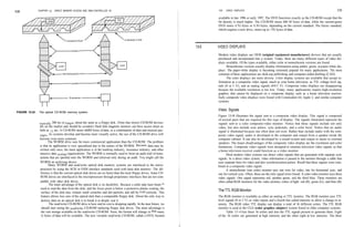 538            CHAPTER 13   DIRECT MEMORY ACCESS AND DMA-CONTROLLED I/O                                                        13-5   VIDEO DISPLAYS                                                                            539

                                                                                                                               available in late 1996 or early 1997. The DVD functions exactly as the CD-ROM except that the
                                                                                                                               bit density is much higher. The CD-ROM stores 660 M bytes of data, while the current-genre
                                                                                                                               DVD stores 4.7G bytes or 8.5G bytes, depending on the current standard. The future standard,
                                                                                                                               which requires a new drive, stores up to 17G bytes of data.




                                                                                                                        13-5   VIDEO DISPLAYS
                                                                                                                               Modern video displays are OEM (original equipment manufacturer) devices that are usually
                                                                                                                               purchased and incorporated into a system. Today, there are many different types of video dis-
                                                                                                                               plays available. Of the types available, either color or monochrome versions are found.
                                                                                                                                     Monochrome versions usually display information using amber, green, or paper-white dis-
                                                                                                                               plays. The paper-white display is becoming extremely popular for many applications. The most
                                                                                                                               common of these applications are desk-top publishing and computer-aided drafting (CAD).
                                                                                                                                     The color displays are more diverse. Color display systems are available that accept in-
                                                                                                                               formation as a composite video signal, much as your home television, as TTL voltage level sig-
                                                                                                                               nals (0 or 5 V), and as analog signals (0-0.7 V). Composite video displays are disappearing
                                                                                                                               because the available resolution is too low. Today, many applications require high-resolution
                                                                                                                               graphics that cannot be displayed on a composite display such as a home television receiver.
                                                                                                                               Early composite video displays were found with Commodore 64, Apple 2, and similar computer
                                                                                                                               systems.

                                                                                                                               Video Signals
FIGURE 13-33   The optical CD-ROM memory system.
                                                                                                                               Figure 13-34 illustrates the signal sent to a composite video display. This signal is composed
                                                                                                                               of several parts that are required for this type of display. The signals illustrated represent the
                typically 300 ms or longer, about the same as a floppy disk. (Note that slower CD-ROM devices                  signals sent to a color composite-video monitor. Notice that these signals include not only
                are on the market and should be avoided.) Hard disk magnetic memory can have access times as                   video, but also include sync pulses, sync pedestals, and a color burst. Notice that no audio
                little as 11 ms. A CD-ROM stores 660M bytes of data, or a combination of data and musical pas-                 signal is illustrated because one often does not exist. Rather than include audio with the com-
                sages. As systems develop and become more visually active, the use of the CD-ROM drive will                    posite video signal, audio is developed in the computer and output from a speaker inside the
                become even more common.                                                                                       computer cabinet. It can also be developed by a sound system and output in stereo to external
                        The WORM drive sees far more commercial application than the CD-ROM. The problem                       speakers. The major disadvantages of the composite video display are the resolution and color
                is that its application is very specialized due to the nature of the WORM. Because data may be                 limitations. Composite video signals were designed to emulate television video signals so that
                written only once, the main application is in the banking industry, insurance industry, and other              a home television receiver could function as a video monitor.
                massive data storing organizations. The WORM is normally used to form an audit trail of trans-                       Most modern video systems use direct video signals that are generated with separate sync
                 actions that are spooled onto the WORM and retrieved only during an audit. You might call the                 signals. In a direct video system, video information is passed to the monitor through a cable that
                 WORM an archiving device.                                                                                     uses separate lines for video and also synchronization pulses. Recall that these signals were com-
                        Many WORM and read/write optical disk memory systems are interfaced to the micro-                      bined in a composite video signal.
                 processor by using the SCSI or ESDI interface standards used with hard disk memory. The dif-                        A monochrome (one color) monitor uses one wire for video, one for horizontal sync, and
                 ference is that the current optical disk drives are no faster than the most floppy drives. Some CD-           one for vertical sync. Often, these are the only signal wires found. A color video monitor uses three
                 ROM drives are interfaced to the microprocessor through proprietary interfaces that are not com-              video signals. One signal represents red, another green, arid the third blue. These monitors are
                 patible with other disk drives.                                                                               often called RGB monitors for the video primary colors of light: red (R), green (G), and blue (B).
                        The main advantage of the optical disk is its durability. Because a solid state laser beam is
                 used to read the data from the disk, and the focus point is below a protective plastic coating, the
                 surface of the disk may contain small scratches and dirt particles and still be read correctly. This
                                                                                                                               The TTL RGB Monitor
                 feature allows less care of the optical disk than a comparable floppy disk. About the only way to             The RGB monitor is available as either an analog or TTL monitor. The RGB monitor uses TTL
                 destroy data on an optical disk is to break it or deeply scar it.                                             level signals (0 or 5 V) as video inputs and a fourth line called intensity to allow a change in in-
                         The read/write CD-ROM drive is here and its cost is dropping rapidly. In the near future, we          tensity. The RGB video TTL display can display a total of 16 different colors. The TTL RGB
                  should start seeing the read/write CD-ROM replacing floppy disk drives. The main advantage is                monitor is used in the CGA (color graphics adapter) system found in older computer systems.
                  the vast storage available on the read/write CD-ROM. Soon, the format will change so that many                      Table 13-4 lists these 16 colors and also the TTL signals present to generate them. Eight
                  G bytes of data will be available. The new versatile read/write CD-ROM, called a DVD, became                 of the 16 colors are generated at high intensity and the other eight at low intensity. The three
 