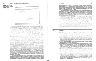 544                CHAPTER 13    DIRECT MEMORY ACCESS AND DMA-CONTROLLED I/O                                                        13-6   SUMMARY                                                                                     545

FIGURE 13-38 A video                                                                                                                rate must be greater than or equal to 50 Hz, or flickering will occur. The vertical rate must not be
screen illustrating the raster                                                                                                      higher than about 75 Hz or problems with the vertical deflection coil may occur. The electron
lines and retrace.                                                                                                                  beam in a monitor is positioned by an electrical magnetic field generated by coils in a yoke that
                                                                                                                                    surrounds the neck of the picture tube. Because the magnetic field is generated by coils, the fre-
                                                                                                                                    quency of the signal applied to the coil is limited.
                                                                                                                                           The horizontal scanning rate is also limited by the physical design of the coils in the yoke.
                                                   Video line '
                                                                                                                                    Because of this, it is normal to find the frequency applied to the horizontal coils within a narrow
                                                 Horizontal retrace '                                                               range. This is usually 30,000 Hz-37,000 Hz or 15,000 Hz-17,000 Hz. Some newer monitors are
                                                                                                                                    called multisync monitors because the deflection coil is taped so that it can be driven with dif-
                                                                                                                                    ferent deflection frequencies. Sometimes, both the vertical and horizontal coils are both taped for
                                                                                                                                    different vertical and horizontal scanning rates.
                                                                                                                                           High-resolution displays use either interlaced or non-interlaced scanning. The non-interlaced
                                                                            Vertical retrace
                                                                                                                                    scanning system is used in all standards except the highest. In the interlaced system, the video image
                                                                                                                                    is displayed by drawing half the image first with all of the odd scanning lines, then the other half is
                                                                                                                                    drawn using the even scanning lines. Obviously, this system is more complex and is only more effi-
                                                                                                                                    cient because the scanning frequencies are reduced by 50 percent in an interlaced system. For ex-
                                                                                                                                    ample, a video system that uses 60 Hz for the vertical scanning frequency and 15,720 Hz for the
                                                                                                                                    horizontal frequency generates 262 (15,720/60) lines of video at the rate of 60 full frames per
                                                                                                                                    second. If the horizontal frequency is changed slightly to 15,750 Hz, 262.5 (15,750/60) lines are
                                                                                                                                    generated, so two full sweeps are required to draw one complete picture of 525 video lines. Notice
                                                                                                                                    how just a slight change in horizontal frequency doubled the number of raster lines.
                            Figure 13-38 illustrates the video display, showing the video lines and retrace. The slant of
                    each video line in this illustration is greatly exaggerated, as is the spacing between lines. This il-
                    lustration shows retrace in both the vertical and horizontal directions. In the case of a VGA dis-
                    play, as described, the vertical retrace occurs exactly 70.1 times per second and the horizontal
                    retrace occurs exactly 31,500 times per second. (The Apple Macintosh-IIci uses a vertical rate of        13-6   SUMMARY
                    66.67 Hz and a horizontal rate of 35 KHz to generate a 640 x 480 color display.)
                            In order to generate 640 pixels across one line, it takes 40 ns x 640, or 25.6 jis. A hori-              1. The HOLD input is used to request a DMA action, and the HLDA output signals that the
                    zontal time of 31,500 Hz allows a horizontal line time of 1/31,500, or 31.746 jis. The difference                   hold is in effect. When a logic 1 is placed on the HOLD input, the microprocessor (1) stops
                    between these two times is the retrace time allowed to the monitor. (The Apple Macintosh Ilci                       executing the program; (2) places its address, data, and control bus at their high-impedance
                    has a horizontal line time of 28.57 |0,s.)                                                                          state; and (3) signals that the hold is in effect by placing a logic 1 on the HLDA pin.
                            Because the vertical retrace repetition rate is 70.1 Hz, the number of lines generated is de-            2. A DMA read operation transfers data from a memory location to an external I/O device. A
                    termined by dividing the vertical time into the horizontal time. In the case of a VGA display (a                    DMA write operation transfers data from an I/O device into the memory. Also available is a
                     640 x 400 display), this is 449.358 lines. Only 400 of these lines are used to display information;                memory-to-memory transfer that allows data to be transferred between two memory loca-
                     the rest are lost during the retrace. Because 49.358 lines are lost during the retrace, the retrace                tions by using DMA techniques.
                     time is 49.358 x 31.766 (is, or 1568 [is. It is during this relatively large amount of time that the            3. The 8237 direct memory access (DMA) controller is a four-channel device that can be ex-
                     color palette SRAM is changed or the display memory system is updated for a new video dis-                         panded to include an additional channel of DMA.
                     play. In the Apple Macintosh Ilci computer (640 x 480), the number of lines generated is 525                    4. Disk memory comes in the form of floppy disk storage that is found as either the 5lfa" mini-
                     lines Of the total number of lines, 45 are lost during vertical retrace.                                           floppy disk or 3!/2" micro-floppy disk. Both disks are found as double-sided, double-density
                             Other display resolutions are 800 x 600 and 1024 x 768. The 800 x 600 SVGA (super
                                                                                                                                        (DSDD), or as high-density (HD) storage devices. The DSDD 5V4" disk stores 360 K bytes
                     VGA) display is ideal for a 14" color monitor, while the 1024 x 768 EVGA or XVGA (extended
                                                                                                                                        of data and the HD 5V4" disk stores 1.2 M bytes of data. The DSDD 3V2" disk stores 720 K
                     VGA) is ideal for a 21" or 25" monitor used in CAD systems. These resolutions sound like just
                                                                                                                                        bytes of data and the HD 3l/2" disk stores 1.44 M bytes of data.
                      another set of numbers, but realize that an average home television receiver has a resolution ap-
                      proximately 400 x 300. The high-resolution display available on computer systems is much                       5. Floppy disk memory data are stored using NRZ (non-return to zero) recording. This method
                      clearer than that available as home television. A resolution of 1024 x 768 approaches that found                  saturates the disk with one polarity of magnetic energy for a logic 1 and the opposite polarity
                      in 35 mm film. The only disadvantage of the video display on a computer screen is the number                      for a logic 0. In either case, the magnetic field never returns to 0. This technique eliminates
                      of colors displayed at a time, but as time passes, this will surely improve. Additional colors allow              the need for a separate erase head.
                      the image to appear more realistically because of subtle shadings that are required for a true                 6. Data are recorded on disks by using either modified frequency modulation (MFM) or run-
                      high-quality, life-like image.                                                                                    length limited (RLL) encoding schemes. The MFM scheme records a data pulse for a logic
                             If a display system operates with a 60 Hz vertical time and a 15,600 Hz horizontal time, the               1, no data or clock for the first logic 0 of a string of zeros, and a clock pulse for the second
                      number of lines generated is 15,600/60, or 260 lines. The number of usable lines in this system is                and subsequent logic 0 in a string of zeros. The RLL scheme encodes data so that 50 percent
                      most likely 240, where 20 are lost during vertical retrace. It is clear that the number of scanning               more information can be packed onto the same disk area. Most modern disk memory sys-
                      lines is adjustable by changing the vertical and horizontal scanning rates. The vertical scanning                 tems use the RLL encoding scheme.
 