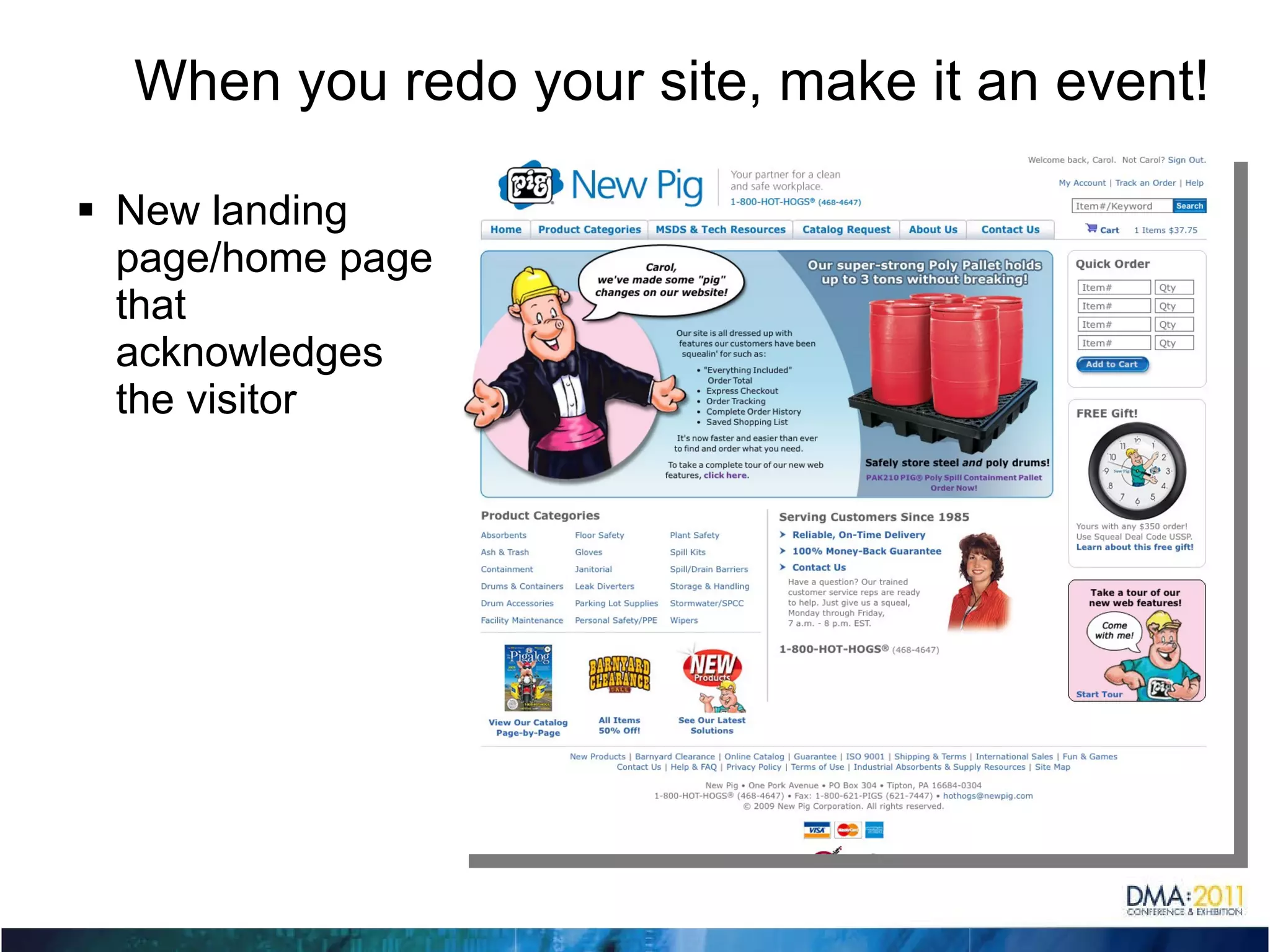 When you redo your site, make it an event! New landing page/home page that acknowledges the visitor 