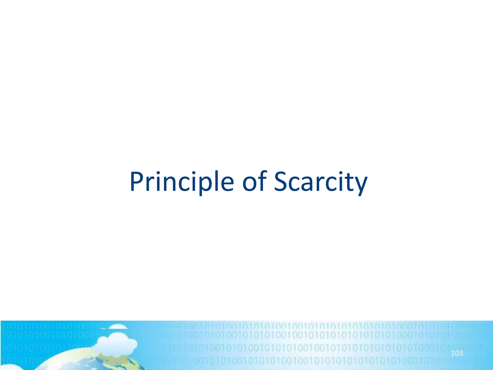 Principle of Scarcity

103

 