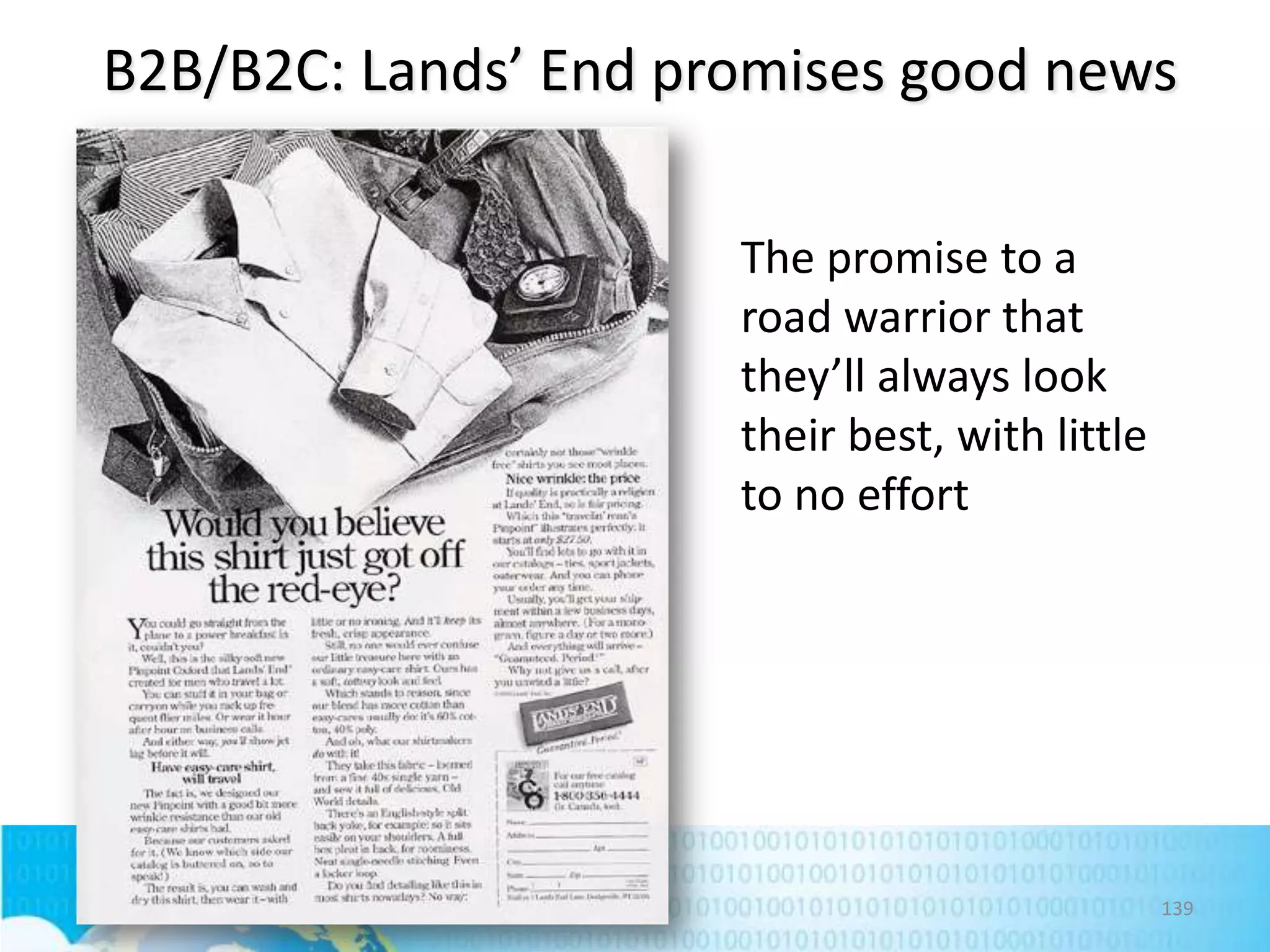 B2B/B2C: Lands’ End promises good news
The promise to a
road warrior that
they’ll always look
their best, with little
to no effort

139

 