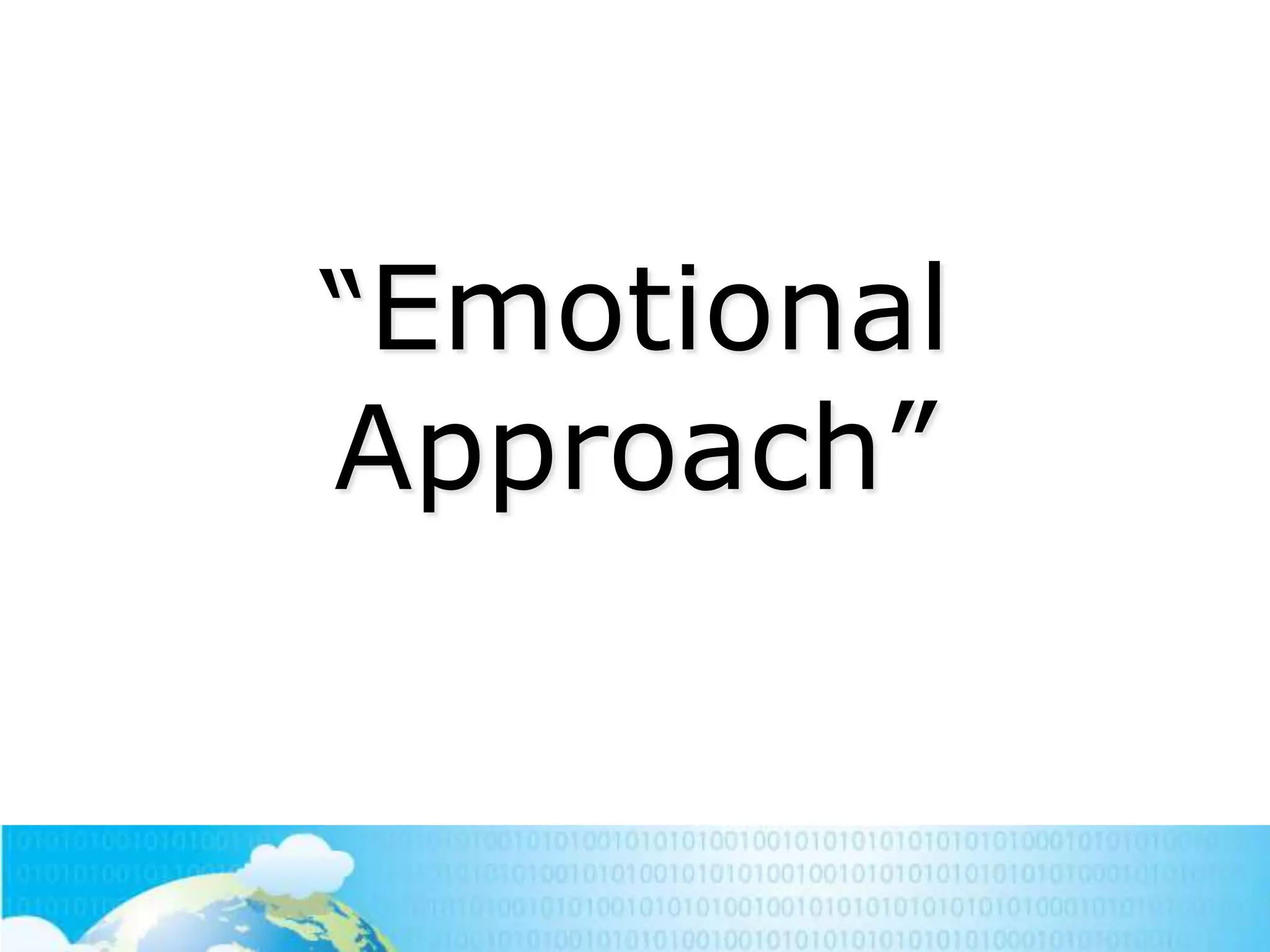 ―Emotional

Approach‖

 