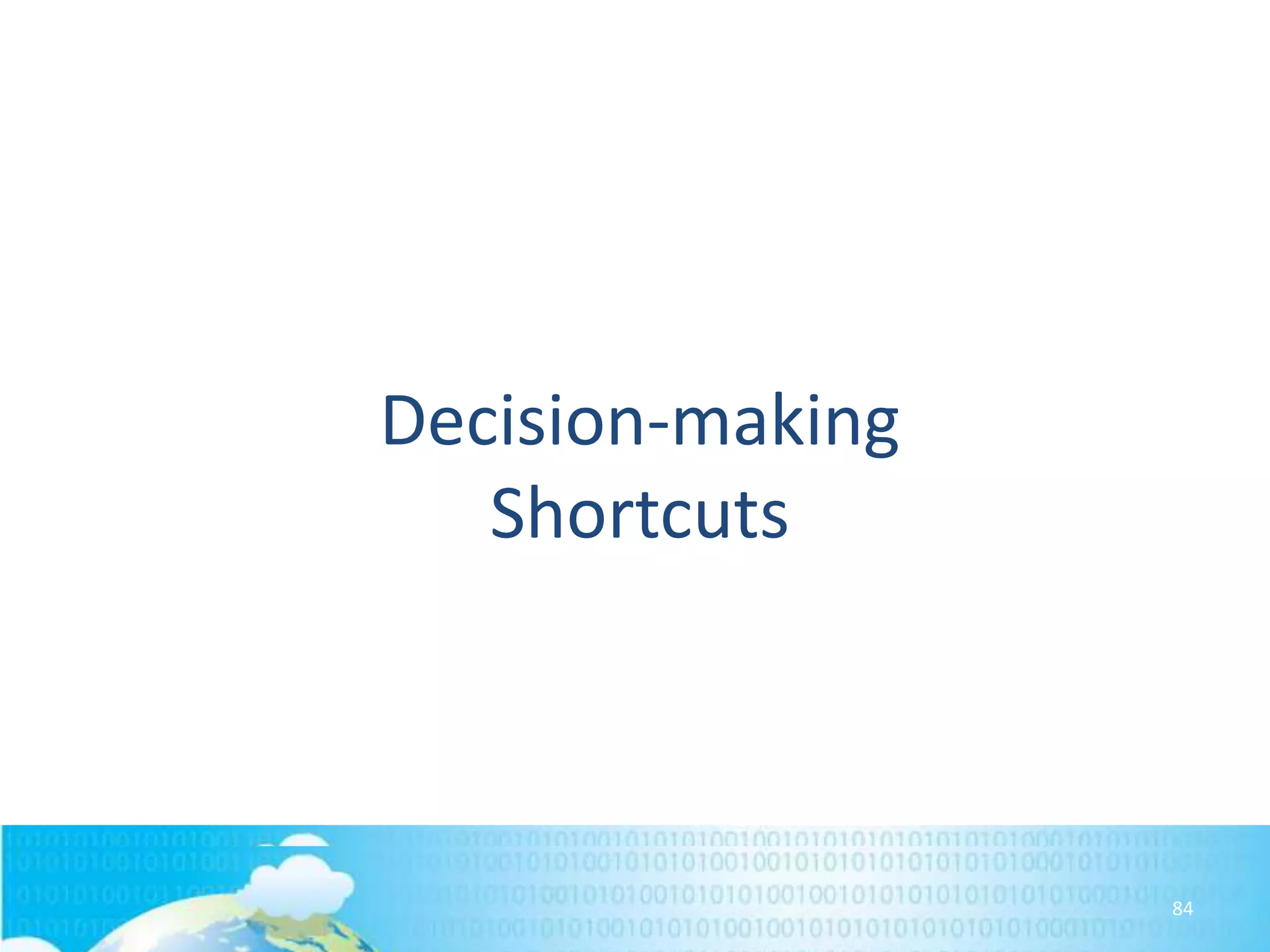 Decision-making
Shortcuts

84

 