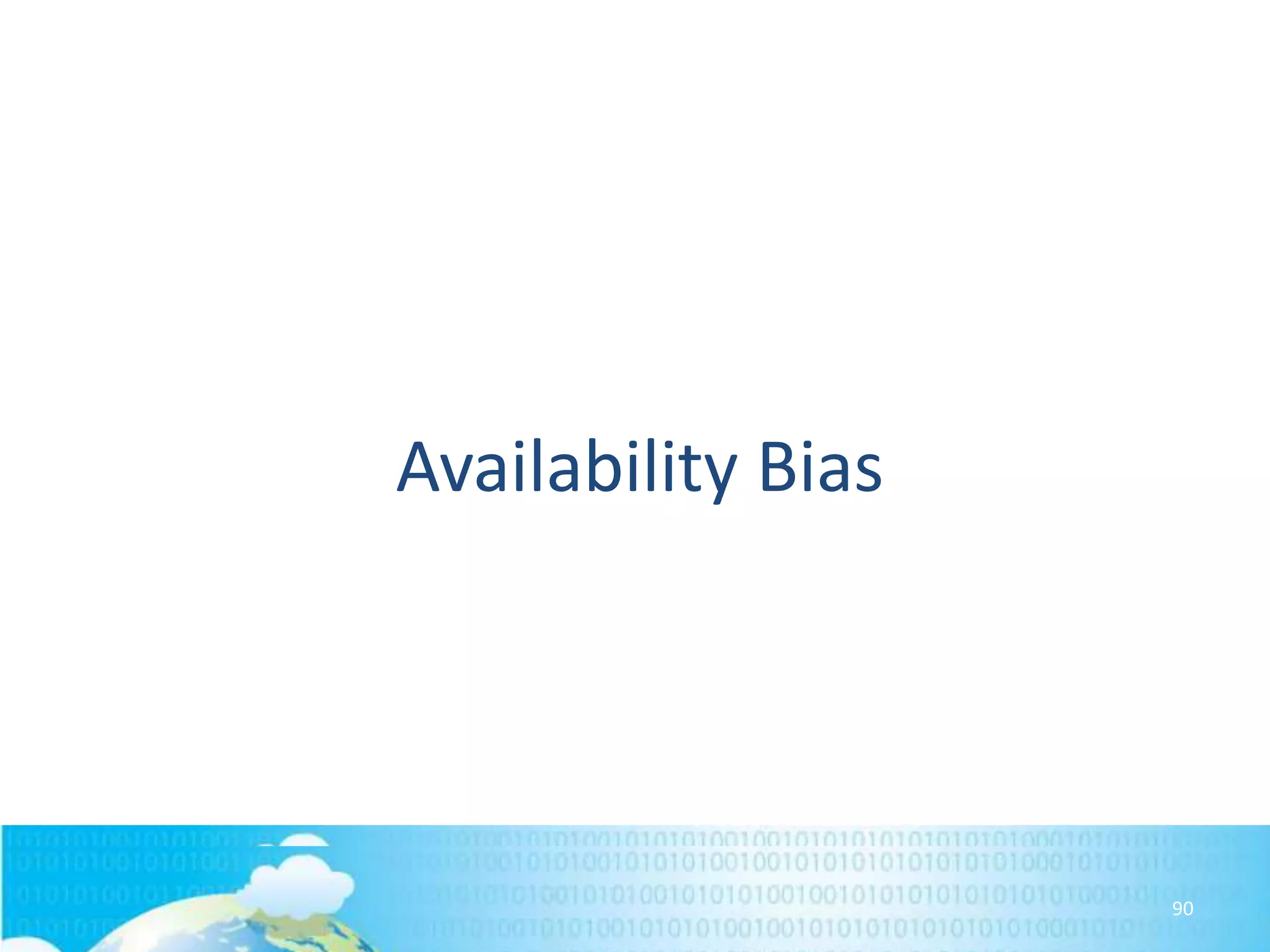 Availability Bias

90

 