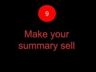 Make your
summary sell
99
 