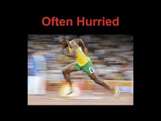 Often Hurried
 