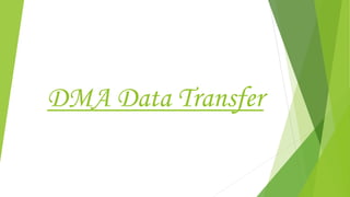 DMA Data Transfer
 