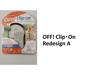 Boothroyd Dewhurst, Inc.
OFF! Clip•On
Redesign A
 