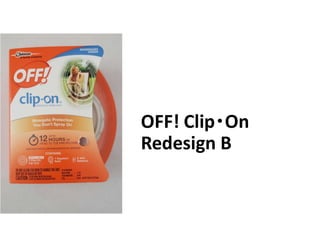 Boothroyd Dewhurst, Inc.
OFF! Clip•On
Redesign B
 