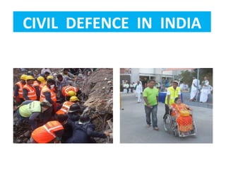 CIVIL DEFENCE IN INDIA
 
