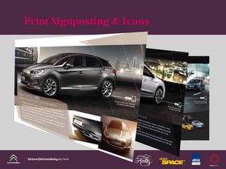 Print Signposting & Icons




DS Line DM Case Study
Name of presentation goes here
 