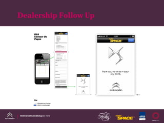 Dealership Follow Up




DS Line DM Case Study
Name of presentation goes here
 