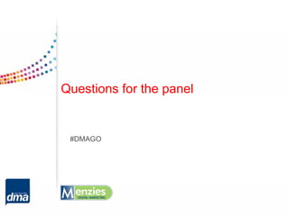 Questions for the panel


 #DMAGO
 