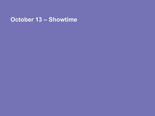 October 13 – Showtime




© Indicia 2012
 