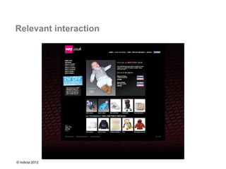 Relevant interaction




© Indicia 2012
 