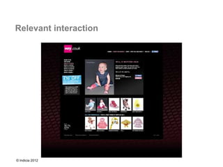 Relevant interaction




© Indicia 2012
 