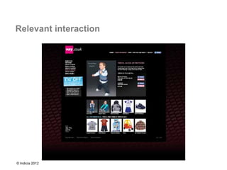 Relevant interaction




© Indicia 2012
 