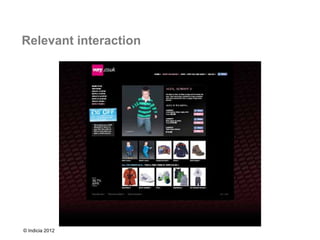Relevant interaction




© Indicia 2012
 