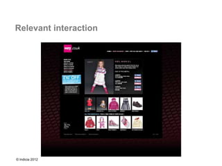 Relevant interaction




© Indicia 2012
 